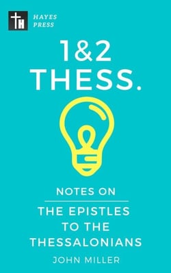 Notes on the Epistles to the Thessalonians - New Testament Bible Commentary Series