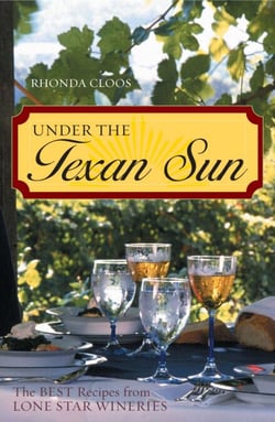 Under the Texan Sun - The Best Recipes from Lone Star Wineries
