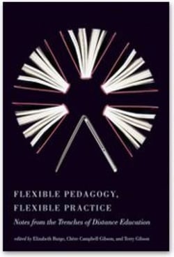 Flexible Pedagogy, Flexible Practice - Notes from the Trenches of Distance Education