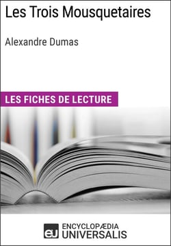 Les Trois Mousquetaires d'Alexandre Dumas - Les Fiches de lecture d'Universalis