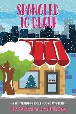 Spangled to Death - White House Dollhouse Mystery series, #1