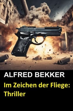 Im Zeichen der Fliege: Thriller