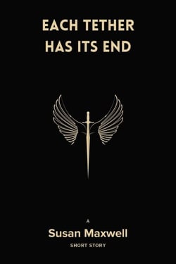 Each Tether Has Its End [Short Story]