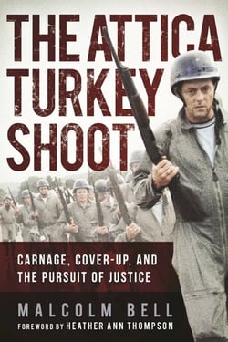 The Attica Turkey Shoot - Carnage, Cover-Up, and the Pursuit of Justice