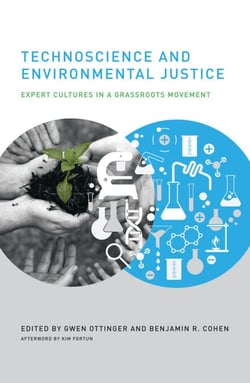 Technoscience and Environmental Justice - Expert Cultures in a Grassroots Movement