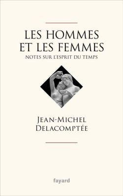 Les hommes et les femmes - Notes sur l'esprit du temps