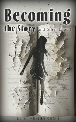 Becoming the Story - And Other Tales, #1