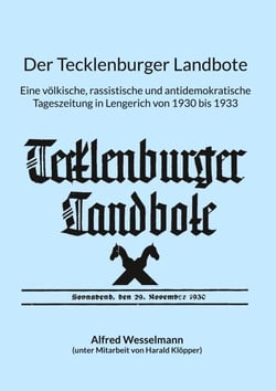 Der Tecklenburger Landbote - Eine völkische, rassistische und antidemokratische Tageszeitung in Lengerich von 1930 bis 1933