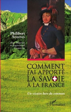 Comment j'ai apporté la Savoie à la France - Un vicaire hors du commun