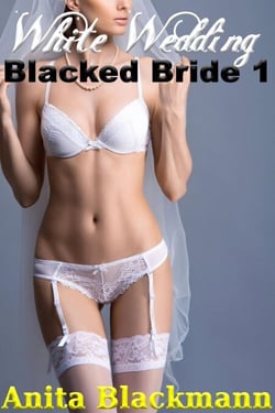 White Wedding, Blacked Bride 1 - White Wedding, Blacked Bride, #1