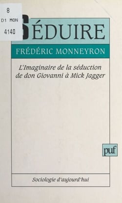 Séduire - L'imaginaire de la séduction, de don Giovanni à Mick Jagger