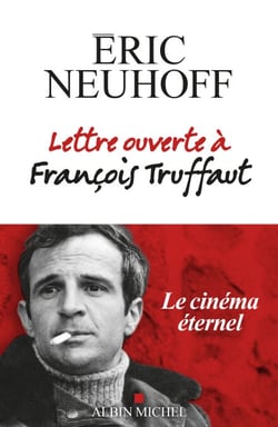 Lettre ouverte à François Truffaut - Le cinéma éternel