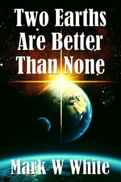 Two Earths Are Better Than None