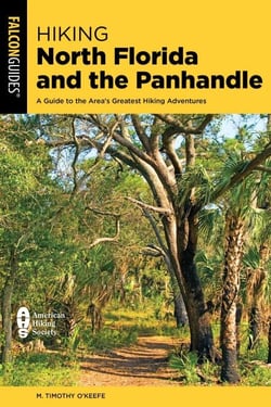 Hiking North Florida and the Panhandle - A Guide to the Area's Greatest Hiking Adventures