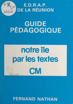 Notre île par les textes - C.M., guide pédagogique