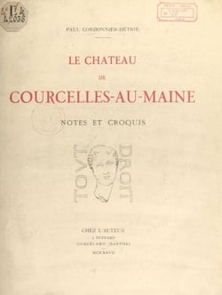 Le château de Courcelles-au-Maine - Notes et croquis