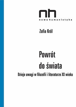 Powrót do świata - Dzieje uwagi w filozofii i literaturze XX wieku