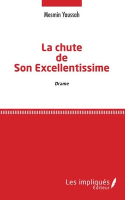 La chute de Son Excellentissime - Drame