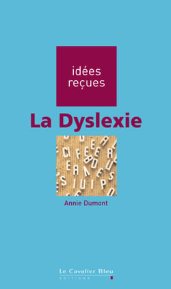 DYSLEXIE (LA) -BE - idées reçues sur la dyslexie
