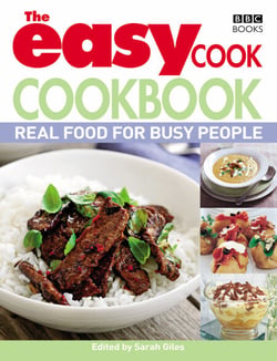 The Easy Cook Cookbook - Real food for busy people