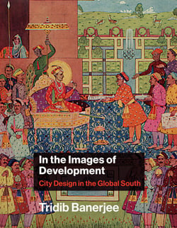 In the Images of Development - City Design in the Global South