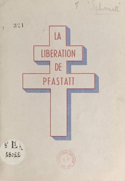 La libération de Pfastatt, telle que je l'ai vue... - Texte en langue allemande