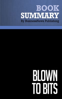 Summary: Blown to Bits - Review and Analysis of Evans and Wurster's Book