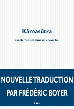 Kâmasûtra. Exactement comme un cheval fou