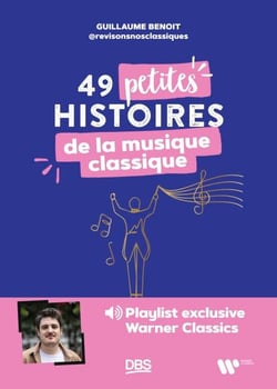 49 petites histoires de la musique classique avec revisonsnosclassiques - Playlist exclusive Warner Classics