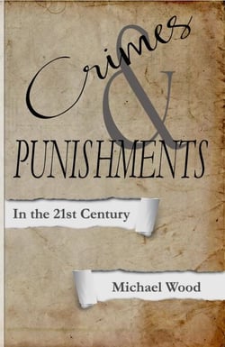 Crimes and Punishments: In the 21st Century