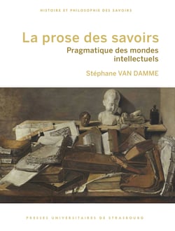 La prose des savoirs - Pragmatique des mondes intellectuels