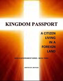 Kingdom Passport - A Citizen Living in a Foriegn Land - God Is Government Series, #1