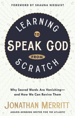 Learning to Speak God from Scratch - Why Sacred Words Are Vanishing--and How We Can Revive Them