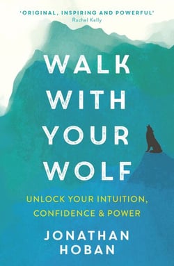 Walk With Your Wolf - Unlock your intuition, confidence &amp; power with walking therapy