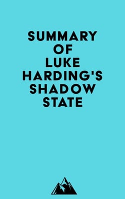Summary of Luke Harding's Shadow State