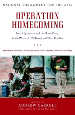 Operation Homecoming - Iraq, Afghanistan, and the Home Front, in the Words of U.S. Troops and Their Families