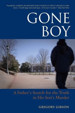 Gone Boy - A Father's Search for the Truth in His Son's Murder