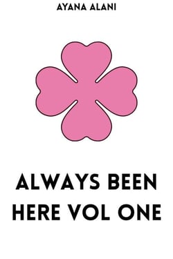 Always Been Here Volume One