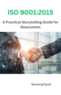 ISO 9001:2015 – A Practical Storytelling Guide for Newcomers