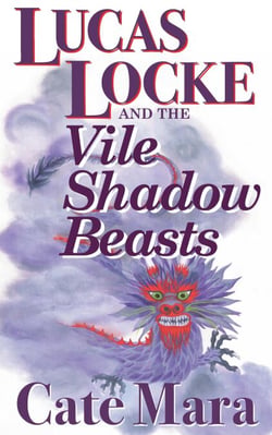 Lucas Locke and The Vile Shadow Beasts - Lucas Locke, #1