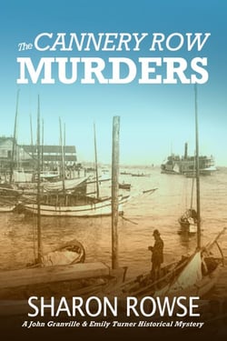 The Cannery Row Murders - John Granville &amp; Emily Turner Historical Mystery Series, #5