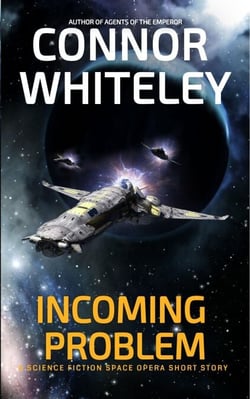 Incoming Problem: A Science Fiction Space Opera Short Story - Agents of The Emperor Science Fiction Stories