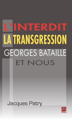 L'interdit la transgression Georges Bataille et nous