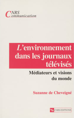 L’environnement dans les journaux télévisés - Médiateurs et visions du monde