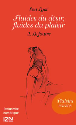 Fluides du désir, fluides du plaisir - partie 2