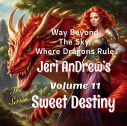 Sweet Destiny - Way Beyond the Sky, Where Dragons Rule, #11