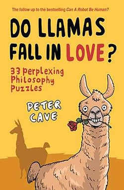 Do Llamas Fall in Love? - 33 Perplexing Philosophy Puzzles