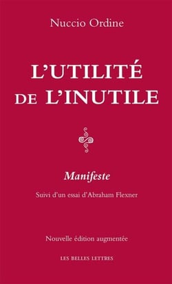 L'Utilité de l'inutile - Manifeste. Suivi d'un essai d'Abraham Flexner