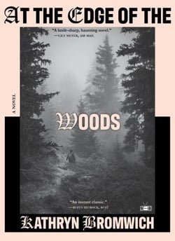 At the Edge of the Woods - A Novel