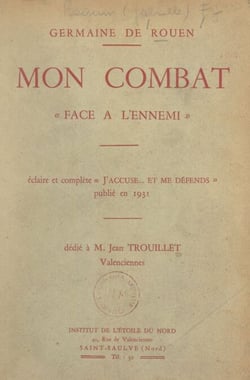 Mon combat "face à l'ennemi" - Éclaire et complète "J'accuse et me défends" publié en 1931